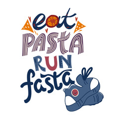 Eat pasta run fasta motivational slogan, hand drawn lettering for cards and t-shirt prints vector illustration isolated. Banner and poster design for run maraphone and sportive items.