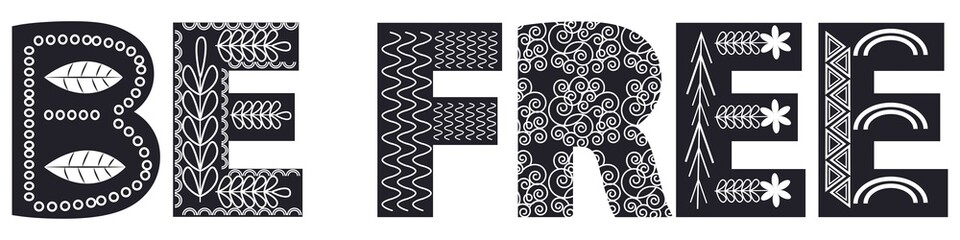 quote be free scandinavian poster. Handwritten modern lettering for cards, posters, t-shirts, etc. Scandinavian style flat design.