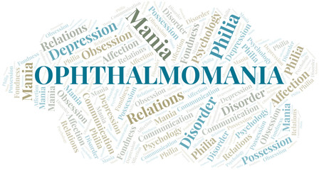 Ophthalmomania word cloud. Type of mania, made with text only.