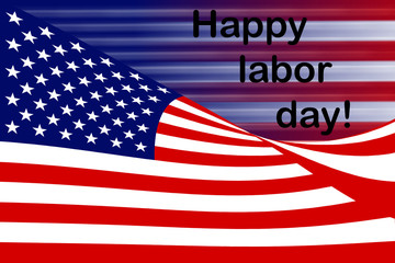 Illustrations. Bent flag of the United States of America with the inscription: Happy labor day! in the top-right corner.