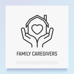 Family caregivers thin line icon: house with heart in hands. Modern vector illustration of adoption family, retirement, charity support.