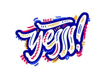Yess! Lettering for banner, poster and sticker concept with text Yess. Icon message yes on wite background. Calligraphic simple logo. Vector Illustration