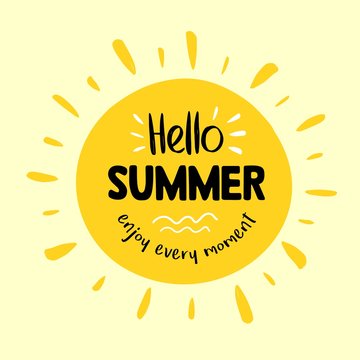 Big yellow summer sun isolated on background with Hello Summer words on it. Enjoy every moment illustration