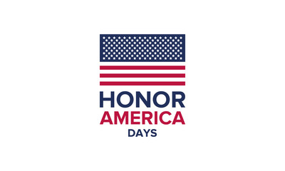 Honor America Days. United States patriotic design. USA flag. Period in June and July from Flag day to Independence day. Poster, greeting card, banner and background. Vector illustration