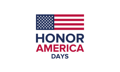 Honor America Days. United States patriotic design. USA flag. Period in June and July from Flag day to Independence day. Poster, greeting card, banner and background. Vector illustration