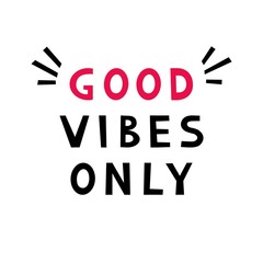 Good Vibes Only. Inspiring Creative Motivation Quote. Vector illustration.