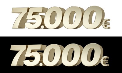75.000€ Seventy five thousand euros. 3D golden characters.