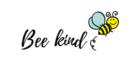 Bee kind phrase with doodle bee on white background. Lettering poster, valentines day card design or t-shirt, textile print. Inspiring creative motivation quote placard.