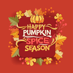 Happy Pumpkin Spice Season phrase. Autumn Greeting Card with Quote