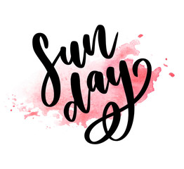 Sunday - Vector hand drawn lettering phrase. Modern brush calligraphy for blogs and social media. Motivation and inspiration quotes for photo overlays, greeting cards, t-shirt print, posters.