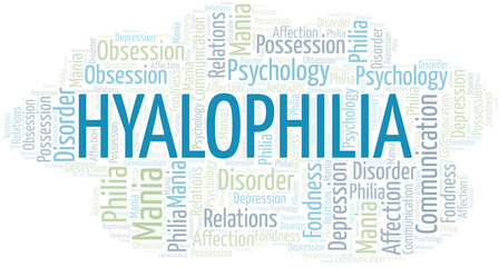 Hyalophilia word cloud. Type of Philia.