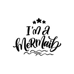 Vector Mermaid poster with hand drawn text  isolated on white background. Typography poster: I'm a mermaid. For design prints, greeting cards, posters