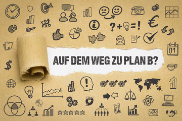 Auf dem Weg zu Plan B?