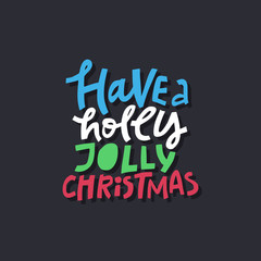 Have a holly jolly Christmas vector lettering