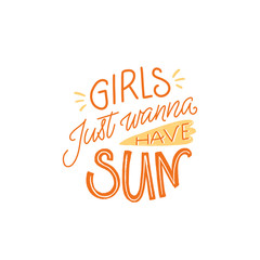 Girls just wanna have sun. Funny quote for summer clothing, prints and posters.