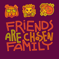 Friends Are Chosen Family with portraits of pet friends