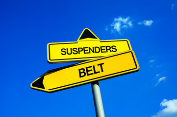 Suspenders vs Belt - Traffic sign with two options - decision which accessory to wear with trousers.