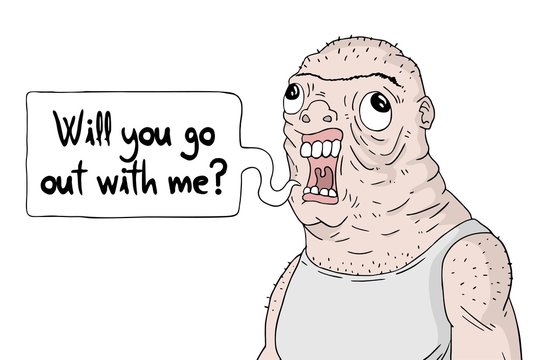 Ugly man and will you go out with me message