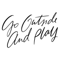 Obraz premium Go Outside and Play Hand Lettered Words