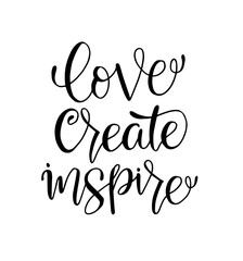 love create inspire - hand lettering inscription, motivation and inspiration positive quote to poster, printing, greeting card, version illustration