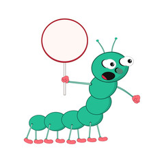 A funny cartoon green caterpillar holds a round sign in his hand and shouts loudly.