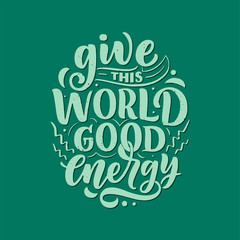 Inspirational quote. Hand drawn vintage illustration with lettering and decoration elements. Drawing for prints on t-shirts and bags, stationary or poster.