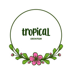 Frame flower and leaves circular for style of card tropical. Vector