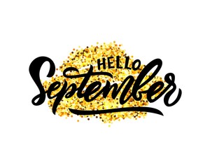 Obraz premium Hello September hand lettering on glitter spot. Inspiration and motivation quote.