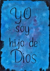 This is a handmade painting, using watercolors. It says: YO soy hijo de Dios, or I am son of God.