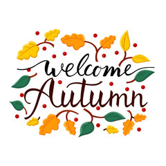 Modern brush phrase welcome autumn. Background with the image of a leaf fall.