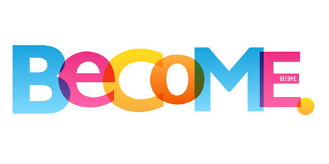 BECOME. colorful vector typography banner