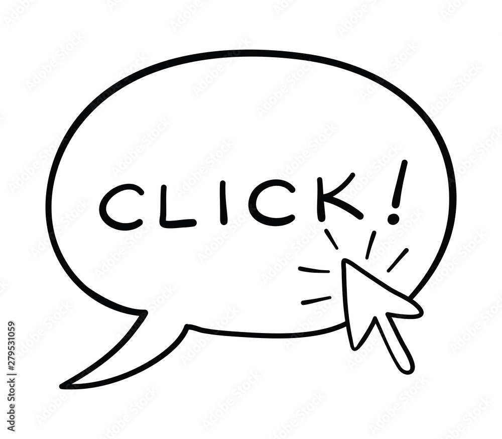 Aufkleber vector hand-drawn illustration of speech bubble with click word and mouse cursor is clicking.