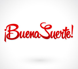 Buena Suerte, Good Luck spanish text, quote typography, vector lettering illustration.