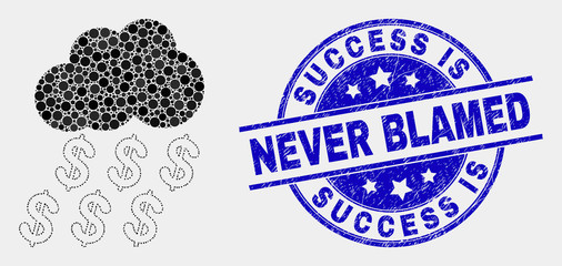Obraz premium Dotted dollar rain cloud mosaic icon and Success Is Never Blamed seal stamp. Blue vector round grunge seal with Success Is Never Blamed title. Vector collage in flat style.