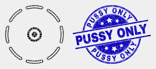 Pixelated round perimeter mosaic pictogram and Pussy Only seal stamp. Blue vector round textured stamp with Pussy Only message. Vector composition in flat style.