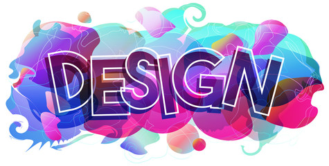 The word Design on an abstract colorful background. Creative vector illustration for: web page, banner, print, presentation, poster, blog, social media, flyer.