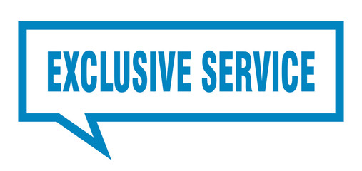 exclusive service sign. exclusive service square speech bubble. exclusive service