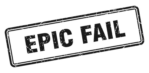epic fail