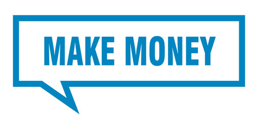 make money sign. make money square speech bubble. make money