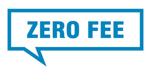 zero fee sign. zero fee square speech bubble. zero fee