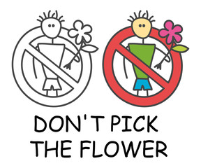 Funny vector stick man with a flower in children's style. Don't Pick the Flower or plant stick man. Stop symbol. Prohibition icon sticker for area places. Isolated on white background.