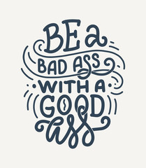 Obraz premium Inspirational quote. Hand drawn vintage illustration with lettering and decoration elements. Drawing for prints on t-shirts and bags, stationary or poster.