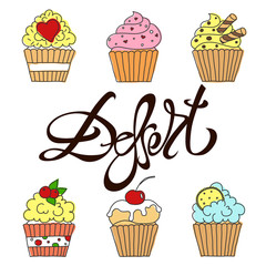 A set of vector doodle images of isolated cupcakes  with a Dessert lettering. Freehand outline food vectors.