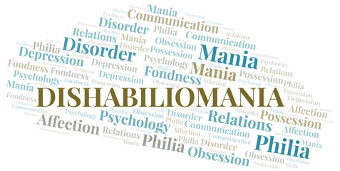 Dishabiliomania word cloud. Type of mania, made with text only.