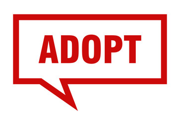 adopt sign. adopt square speech bubble. adopt