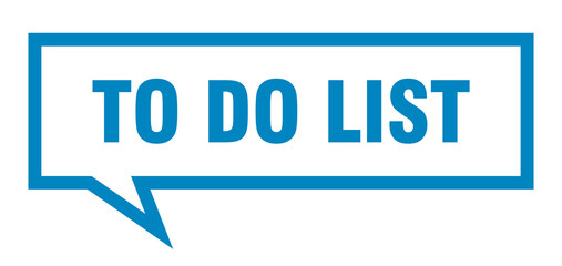 to do list sign. to do list square speech bubble. to do list