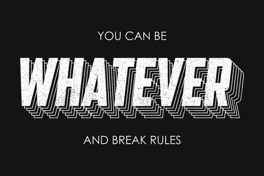 Whatever slogan for t shirt. Modern tee shirt design. Vector illustration.