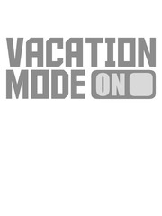 vacation mode on modus urlaub ferien spaß erholung chillen pause shirt cool lustig team crew party freizeit urlaubszeit reisezeit sommer frei logo design