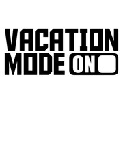 logo vacation mode on modus urlaub ferien spaß erholung chillen pause shirt cool lustig team crew party freizeit urlaubszeit reisezeit sommer frei design