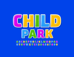 Vector colorful sign Child Park with bright Alphabet. Glossy Uppercase Font. Modern Letters and Numbers set